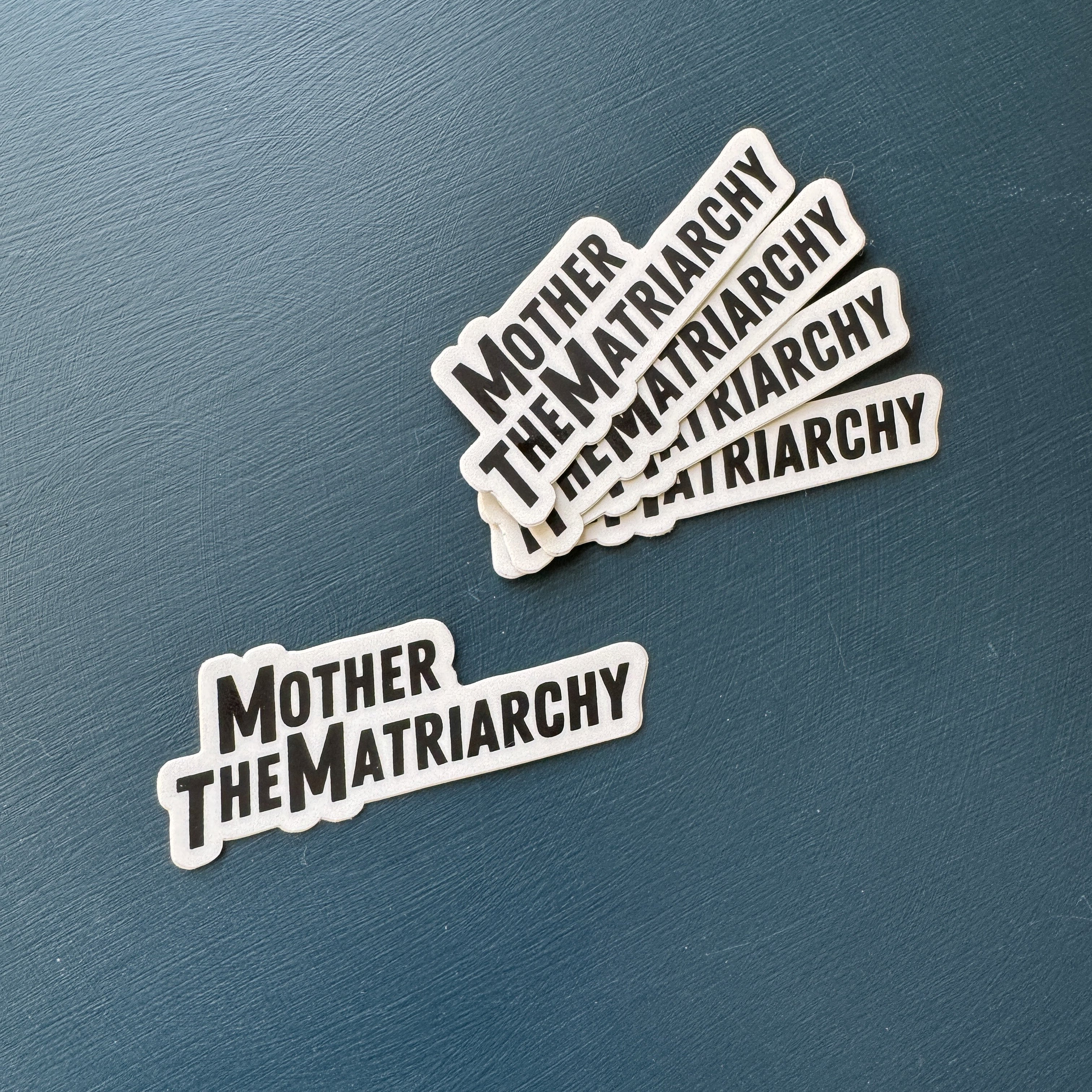 Mother the Matriarchy Stickers